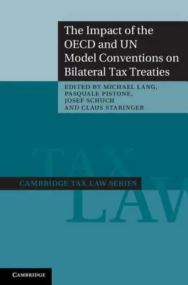 El impacto de los convenios modelo de la OCDE y la ONU en los convenios fiscales bilaterales - The Impact of the OECD and Un Model Conventions on Bilateral Tax Treaties