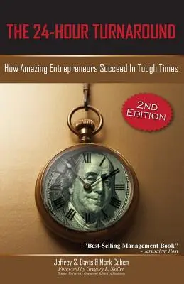 El cambio en 24 horas (2ª edición): Cómo triunfan emprendedores asombrosos en tiempos difíciles - The 24-Hour Turnaround (2nd Edition): How Amazing Entrepreneurs Succeed in Tough Times