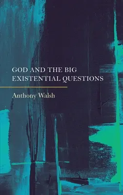 Dios y las grandes cuestiones existenciales - God and the Big Existential Questions