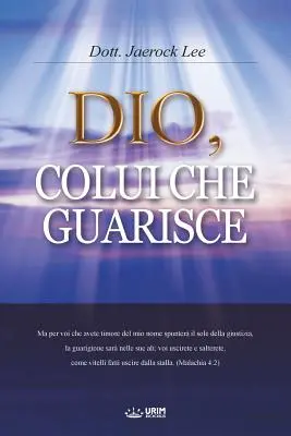 Dio, Colui Che Guarisce: Dios Sanador (Edición Italiana) - Dio, Colui Che Guarisce: God the Healer (Italian Edition)