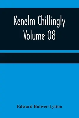 Kenelm Chillingly - Volumen 08 - Kenelm Chillingly - Volume 08