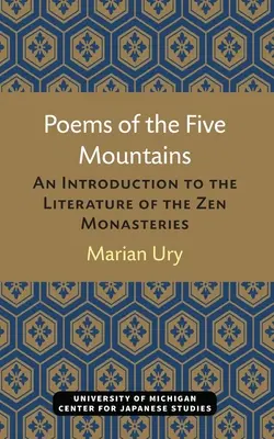 Poemas de las Cinco Montañas: Introducción a la literatura de los monasterios zen - Poems of the Five Mountains: An Introduction to the Literature of the Zen Monasteries