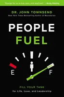 El Combustible de la Gente - Llena tu Tanque para la Vida, el Amor y el Liderazgo - People Fuel - Fill Your Tank for Life, Love, and Leadership