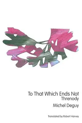 A lo que no termina: Threnody - To That Which Ends Not: Threnody