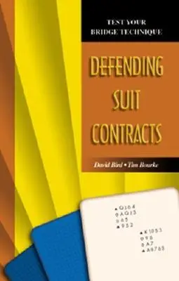 Ponga a prueba su técnica de Bridge: Defender contratos de palo - Test Your Bridge Technique: Defending Suit Contracts