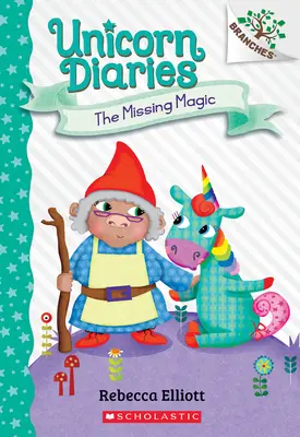 La magia perdida: Un libro de ramas (Diarios del unicornio nº 7) - The Missing Magic: A Branches Book (Unicorn Diaries #7)