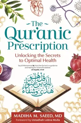 La receta coránica: Desvelando los secretos de una salud óptima - The Qur'anic Prescription: Unlocking the Secrets to Optimal Health