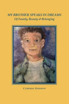 Mi Hermano Habla en Sueños De familia, belleza y pertenencia - My Brother Speaks in Dreams: Of Family, Beauty & Belonging