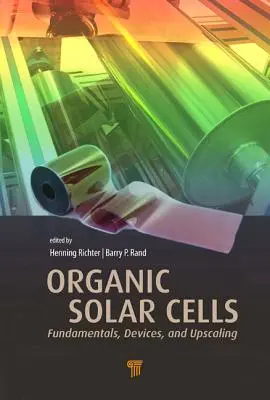 Células solares orgánicas: Fundamentos, dispositivos y ampliación - Organic Solar Cells: Fundamentals, Devices, and Upscaling