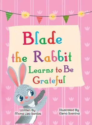 Blade, el conejo, aprende a ser agradecido (Cuento de gratitud para niños) - Blade the Rabbit Learns to Be Grateful (Gratitude Story for Children)