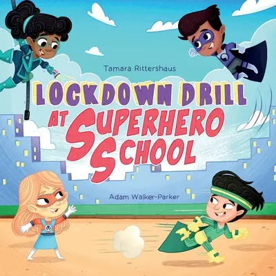 Simulacro de encierro en la escuela de superhéroes: Prepárate con calma para un simulacro de encierro con habilidades de superhéroe - Lockdown Drill at Superhero School: Calmly prepare for a Lockdown Drill with Superhero Skills