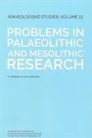 Problemas en la investigación del Paleolítico y el Mesolítico - Problems in Palaeolithic and Mesolithic Research