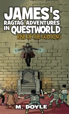 Las aventuras de James en Questworld: El ascenso del Rey Dios - James's Ragtag Adventures in Questworld: Rise of the God King