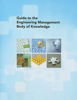 Guía del cuerpo de conocimientos de gestión de ingeniería - Guide to the Engineering Management Body of Knowledge