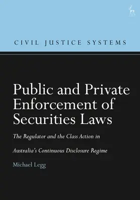 Public and Private Enforcement of Securities Laws: El regulador y la acción colectiva en el régimen australiano de información continua - Public and Private Enforcement of Securities Laws: The Regulator and the Class Action in Australia's Continuous Disclosure Regime