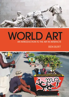 World Art: Una introducción al arte en artefactos - World Art: An Introduction to the Art in Artefacts