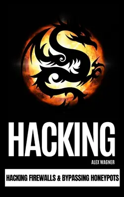 Hacking: Hackear cortafuegos y evitar honeypots - Hacking: Hacking Firewalls & Bypassing Honeypots