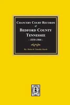 Registros del Tribunal de Equidad del Condado de Bedford, Tennessee, 1830-1866 - Chancery Court Records of Bedford County, Tennessee, 1830-1866