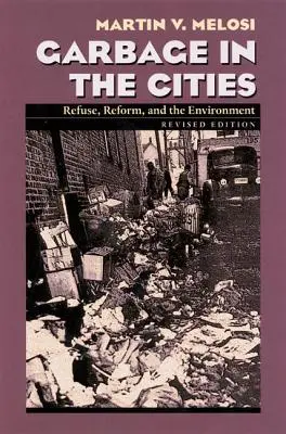 Basura en las ciudades: La reforma de los vertederos y el medio ambiente - Garbage In The Cities: Refuse Reform and the Environment