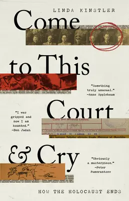 Ven a este tribunal y llora: Cómo termina el Holocausto - Come to This Court and Cry: How the Holocaust Ends