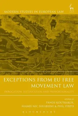 Excepciones a la ley de libre circulación de la UE: Excepción, justificación y proporcionalidad - Exceptions from Eu Free Movement Law: Derogation, Justification and Proportionality