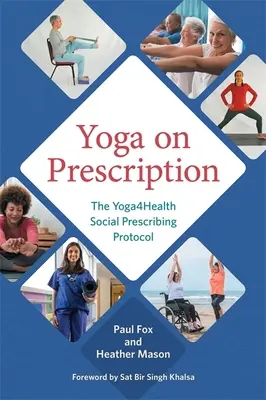 Yoga con receta: El protocolo de prescripción social de Yoga4health - Yoga on Prescription: The Yoga4health Social Prescribing Protocol