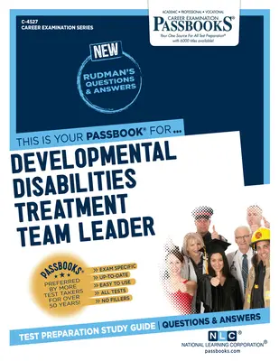 Jefe de Equipo de Tratamiento de Discapacidades del Desarrollo (C-4527): Guía de Estudio - Developmental Disabilities Treatment Team Leader (C-4527): Passbooks Study Guide