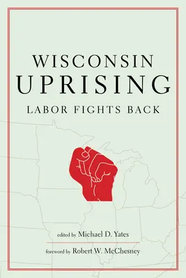 El levantamiento de Wisconsin: Los trabajadores contraatacan - Wisconsin Uprising: Labor Fights Back