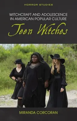 Brujería y adolescencia en la cultura popular estadounidense: Brujas adolescentes - Witchcraft and Adolescence in American Popular Culture: Teen Witches