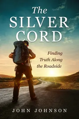 El cordón de plata: Cómo encontrar la verdad en el camino - The Silver Cord: Finding Truth Along the Roadside