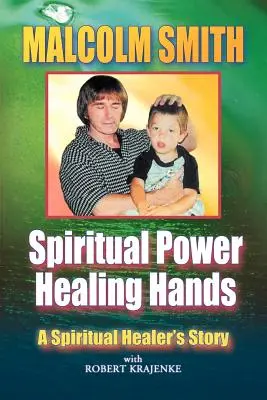 Poder espiritual, manos sanadoras - Spiritual Power, Healing Hands