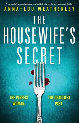 El secreto del ama de casa: Un thriller psicológico totalmente irresistible y adictivo. - The Housewife's Secret: A completely unputdownable and addictively twisty psychological thriller