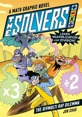 The Solvers Libro #1: El Dilema de los Rayos Divmulti: Una Novela Gráfica de Matemáticas: ¡Aprende a multiplicar y dividir! - The Solvers Book #1: The Divmulti Ray Dilemma: A Math Graphic Novel: Learn Multiplication and Division!