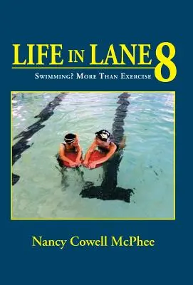 La vida en el carril 8: ¿Natación? Más que ejercicio - Life in Lane 8: Swimming? More Than Exercise