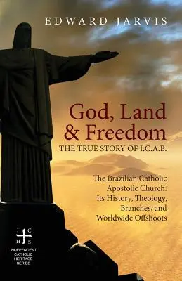 Dios, tierra y libertad: La verdadera historia de la I.C.A.B. - God, Land & Freedom: The True Story of the I.C.A.B.