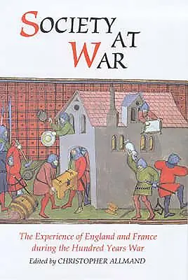 La sociedad en guerra: la experiencia de Inglaterra y Francia durante la Guerra de los Cien Años - Society at War: The Experience of England and France During the Hundred Years War