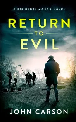 Retorno al mal: Un thriller policíaco escocés - Return to Evil: A Scottish Crime Thriller