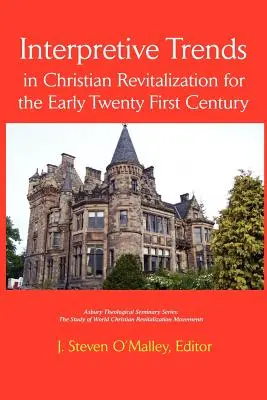 Tendencias interpretativas en la revitalización cristiana para principios del siglo XXI - Interpretive Trends in Christian Revitalization for the Early Twenty First Century