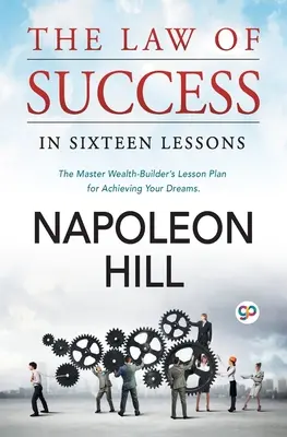 La Ley del Éxito: En dieciséis lecciones - The Law of Success: In Sixteen Lessons