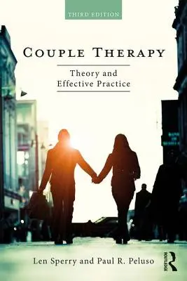 Terapia de Pareja: Teoría y práctica eficaz - Couple Therapy: Theory and Effective Practice