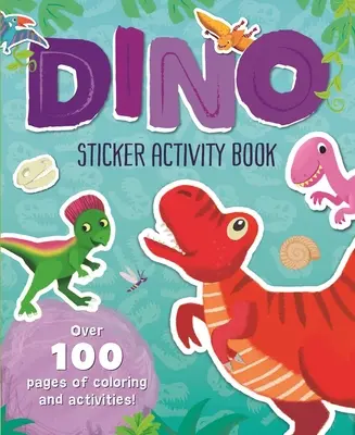 Libro de actividades con pegatinas de dinosaurios: Más de 100 páginas para colorear y actividades - Dino Sticker Activity Book: Over 100 Pages of Coloring and Activities!