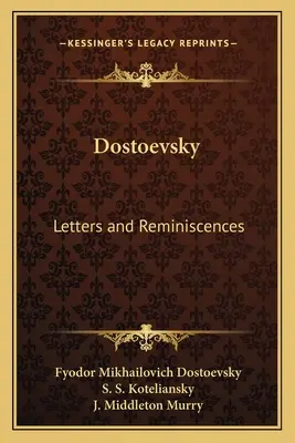 Dostoievski: Cartas y recuerdos - Dostoevsky: Letters and Reminiscences