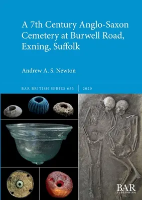 Un cementerio anglosajón del siglo VII en Burwell Road, Exning, Suffolk - A 7th Century Anglo-Saxon Cemetery at Burwell Road, Exning, Suffolk