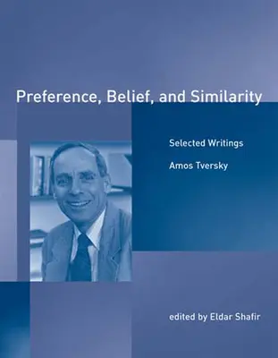 Preferencia, creencia y similitud: Escritos selectos - Preference, Belief, and Similarity: Selected Writings