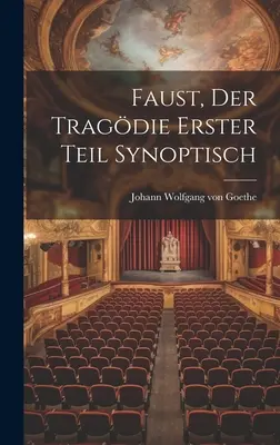 Faust, der Tragdie erster Teil synoptisch