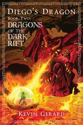 El Dragón de Diego, Segundo Libro: Dragones de la Grieta Oscura - Diego's Dragon, Book Two: Dragons of the Dark Rift