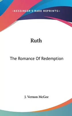 Rut: El romance de la redención - Ruth: The Romance Of Redemption