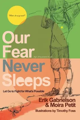 Nuestro Miedo Nunca Duerme: Dejar ir para luchar por lo que es posible - Our Fear Never Sleeps: Let Go To Fight For What's Possible