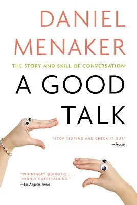 Una buena charla: La historia y la habilidad de la conversación - A Good Talk: The Story and Skill of Conversation