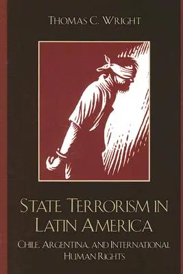 Terrorismo de Estado en América Latina: Chile, Argentina y los derechos humanos internacionales - State Terrorism in Latin America: Chile, Argentina, and International Human Rights